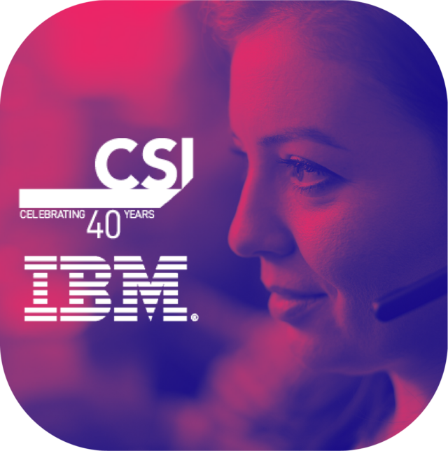 CSI is a coveted IBM channel partner. 