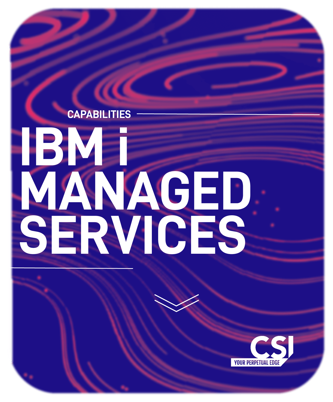 CSI's IBM i managed services. 