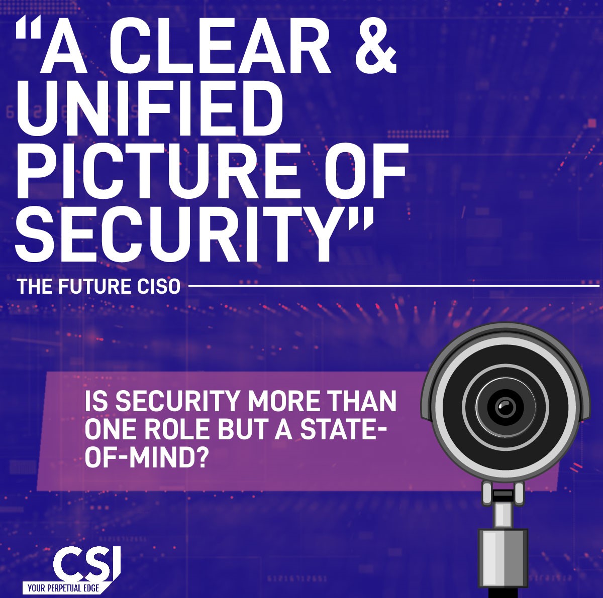 The CISO brings security together. 