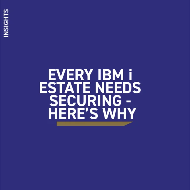 Learn why every IBM i security estate needs securing